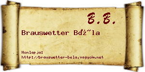 Brauswetter Béla névjegykártya